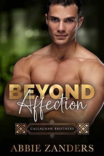Beyond Affection: Callaghan Brothers, Book 6