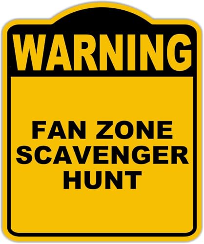 FAN ZONE SCAVENGER HUNT Warning Yellow Black Aluminum Composite Sign 8.5 x 10 inches