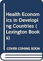 Health Economics in Developing Countries (Lexington Books) 0669968757 Book Cover