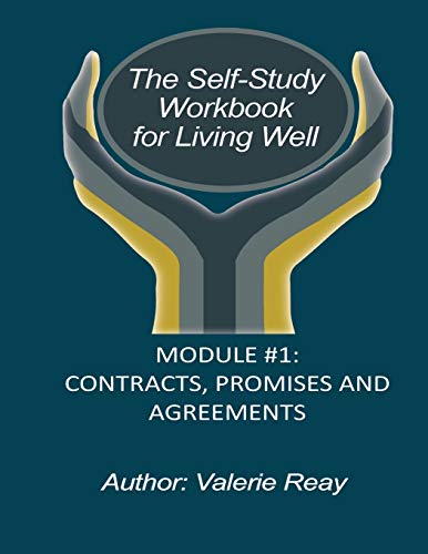 Module #1: Contracts, Promises and Agreements (The Self-Study Workbook for Living Well)