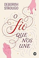 O fio que nos une 6586070880 Book Cover