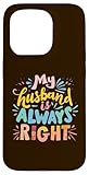Funny My Husband Is Always Right Gifts & Apparel