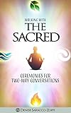  Walking With The Sacred: Ceremonies for Two-Way Conversations (English Edition)