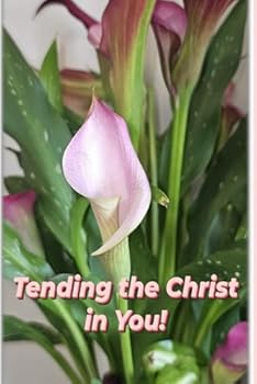 Tending the Christ in You!: 11 Week Bible Study