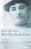 Mein Weg durchs Feuer: Erinnerungen. Mit einem Nachwort von Erika Glassen. Mit einem Nachwort von Erika Glassen. Türkische Bibliothek
