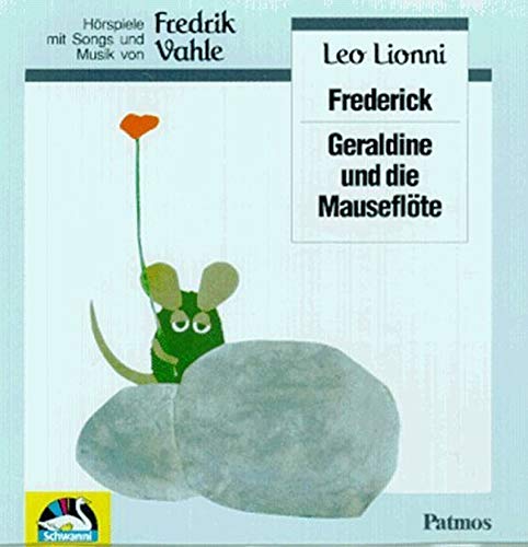 Frederick / Geraldine und die Mäuseflöte: Mit Songs und Musik Frederick / Geraldine und die Mäuseflöte: Mit Songs und Musik