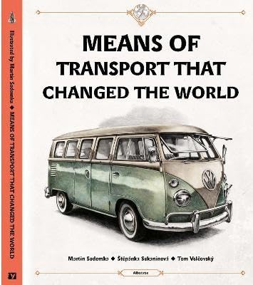 Martin Velcovsky, Tom - Sekaninova, Stepanka - SodomkaMeans of Transport That Changed The World