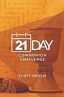 21 Day Communion Challenge 150866658X Book Cover