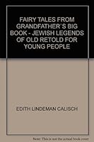Fairy Tales From Grandfathers Big Book. Jewish Legends Of Old Retold For Young People. B001OEU12S Book Cover