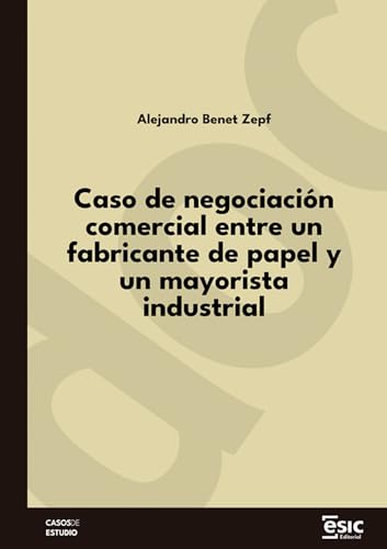 Consejos para Comprar Fabricación de papel - los preferidos. 49 Caso de negociación comercial entre un fabricante de papel y un mayorista industrial