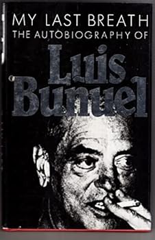 Hardcover My Last Breath: The Autobiography of Luis Bunuel Book