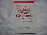 Unleash Your Greatness : Become a Person Of Impact