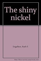 The shiny nickel B00070TKOK Book Cover