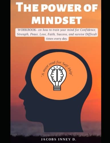 THE POWER OF MINDSET: Why Mindset Qualities Are Important.
