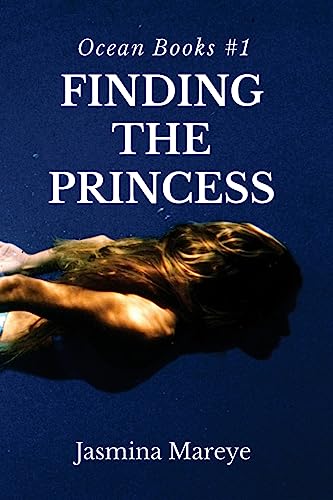 Finding The Princess: A Mermaid Fantasy Story (Ocean Books)