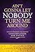 Ain't Gonna Let Nobody Turn Me Around: Stories of Contemplation and Justice