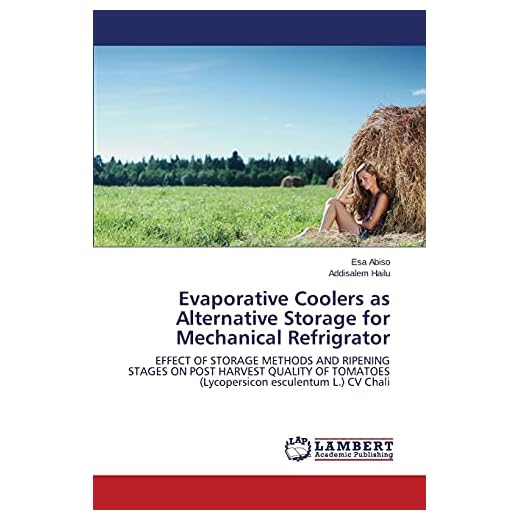 Evaporative Coolers as Alternative Storage for Mechanical Refrigrator: EFFECT OF STORAGE METHODS AND RIPENING STAGES ON POST HARVEST QUALITY OF TOMATOES (Lycopersicon esculentum L.) CV Chali