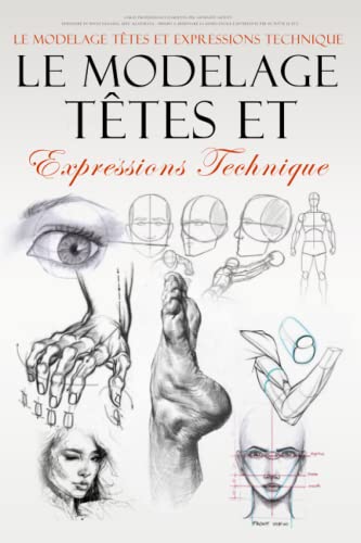 Morpho visages et expressions méthode simple pour dessiner et modeler