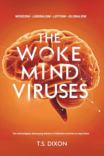 The Woke Mind Viruses: Wokeism, Liberalism, Leftism, Globalism