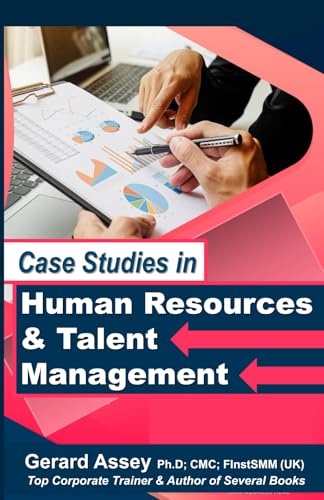 Case Studies in Human Resources & Talent Management: #HumanResourcesCaseStudies #TalentManagementStrategies #RecruitmentTechniques #EmployeeEngagementSolutions #HRLeadershipGuide #Practical HR