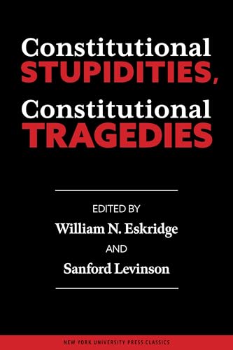 Constitutional Stupidities, Constitutional Tragedies