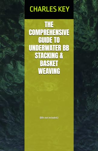The Comprehensive Guide To Underwater BB Stacking & Basket Weaving