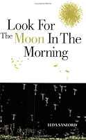Look For The Moon In The Morning 0975874454 Book Cover