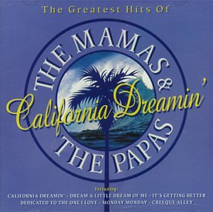 Mamas and Papas - California Dreamin' - Greatest Hits of (1 CD