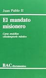  El mandato misionero. Carta encíclica \"Redemptoris missio\" (DOCUMENTOS)