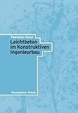 Leichtbeton im Konstruktiven Ingenieurbau (Bauingenieur-Praxis)