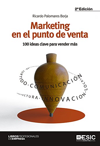 Marketing en el punto de venta. 100 ideas clave para vender más (Libros Profesionales)