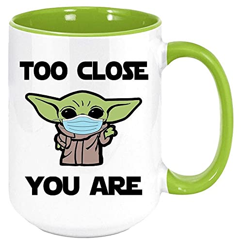 Product Image of the Baby Yoda Coffee Mugs - Too Close Your Are Mug for Adults, Funny Unique Gift for Man or Woman, Sarcastic Holiday Gifts for Any Occasion That Will Be Loved for Christmas, Mom, Dad (Green, 11oz).