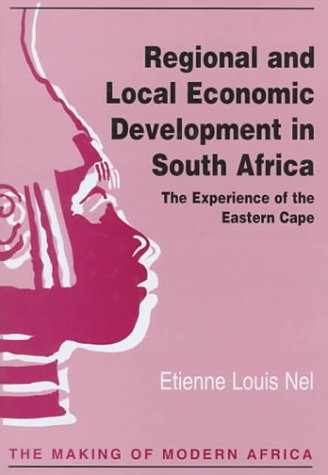 Regional and Local Economic Development in South Africa: The Experience of the Eastern Cape