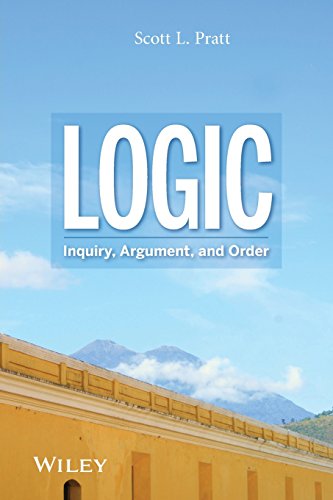 Logic: Inquiry, Argument, and Order view 2