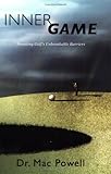 Inner Game: Breaking Golf's Unbreakable Barriers