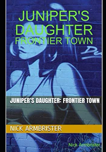 Juniper’s Daughter: Frontier Town