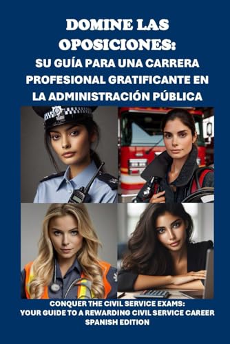 Domine las oposiciones: su guía para una carrera profesional gratificante en la Administración Públi