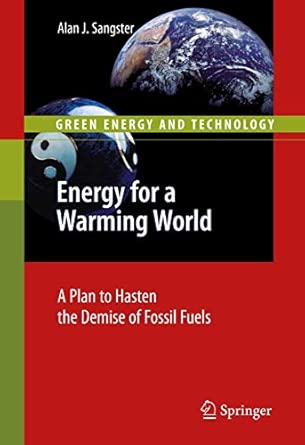 Energy for a Warming World: A Plan to Hasten the Demise of Fossil Fuels 2010th Edition book cover