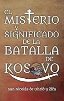 El misterio y significado de la batalla de Kosovo (Spanish Edition) B0D6L2JTP4 Book Cover