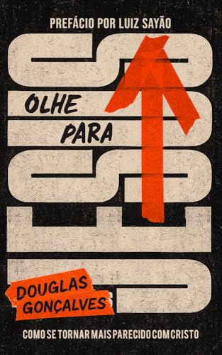 Olhe para Jesus : Como se tornar mais parecido com Cristo