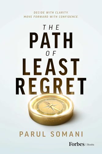 The Path of Least Regret: Decide with Clarity. Move Forward with Confidence.