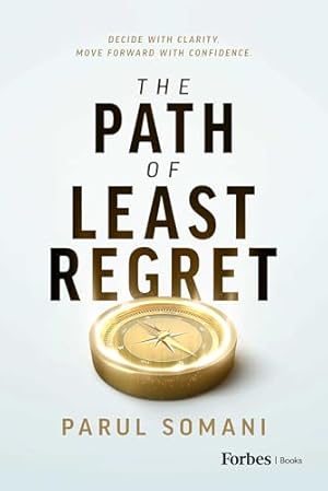 Book cover The Path of Least Regret: Decide with Clarity. Move Forward with Confidence.