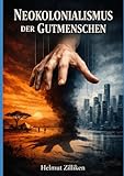 Neokolonialismus der Gutmenschen