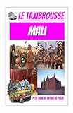 Le Taxibrousse Mali: Petit Guide de Voyage de Poche