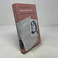 Alone in the Dawn: The Life of Adelaide Crapsey 0820310166 Book Cover