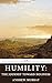 Humility: The Journey Toward Holiness by Andrew Murray