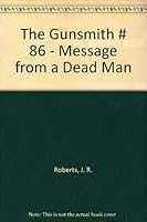 The Gunsmith # 86 - Message from a Dead Man B0093OPO2S Book Cover