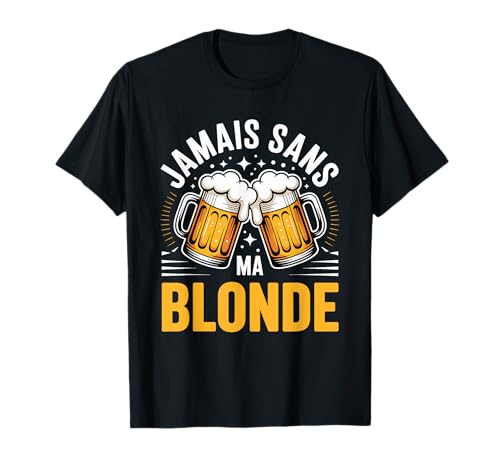 Jamais sans Ma Blonde Bière Amis T-Shirt