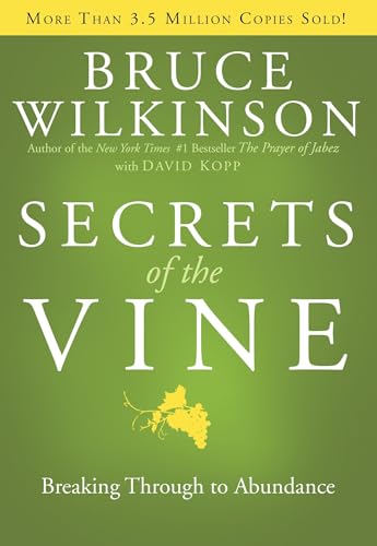 Secrets of the Vine: Breaking Through to Abundance (Breakthrough Series)