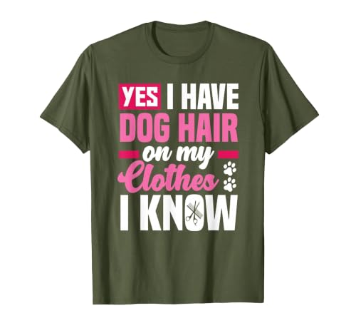 Funny Yes I Have Dog Hair On My Clothes Funny Dog Groomer T-Shirt, Men, Olive Green, XX-Large